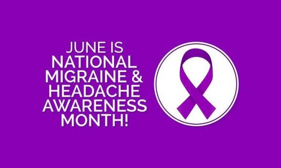 NATIONAL MIGRAINE AND HEADACHE AWARENESS MONTH